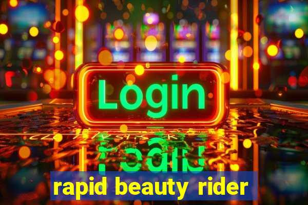 rapid beauty rider